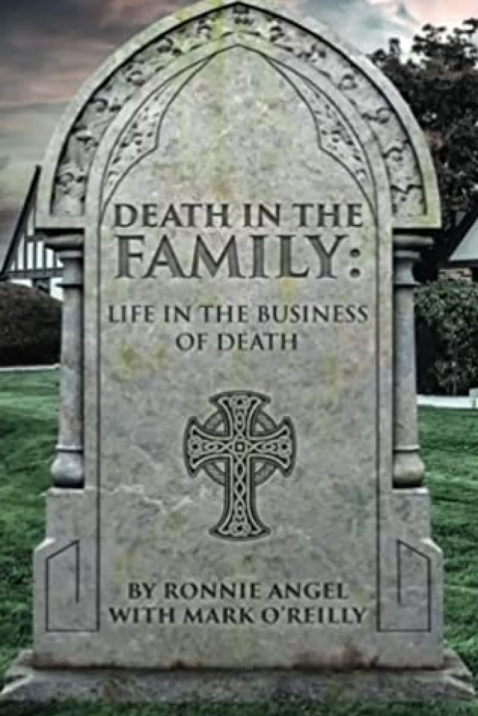 Ronnie Angel Death In The Family: Life In The Business Of Death* Books